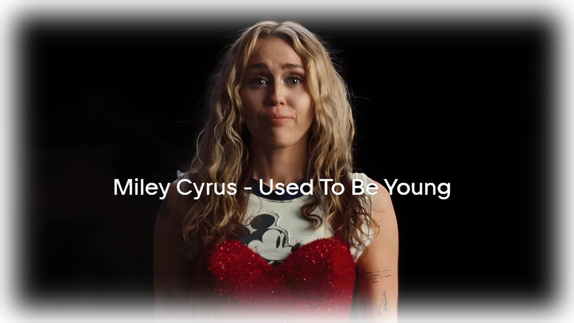 miley-cyrus-used-to-be-young-perevod-teksta-na-russkij